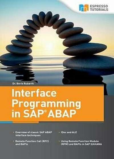 Interface Programming in SAP ABAP, Paperback/Boris Rubarth