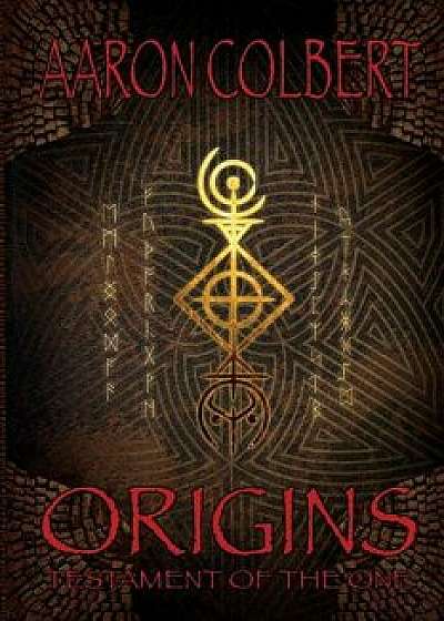 Origins: Testament of the One, Paperback/Aaron Colbert