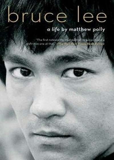 Bruce Lee: A Life, Paperback/Matthew Polly
