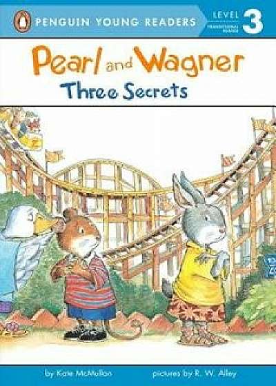 Pearl and Wagner: Three Secrets, Paperback/Kate McMullan