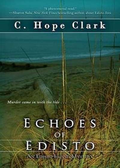 Echoes of Edisto, Paperback/C. Hope Clark