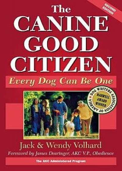 The Canine Good Citizen: Every Dog Can Be One, Paperback/Jack Volhard