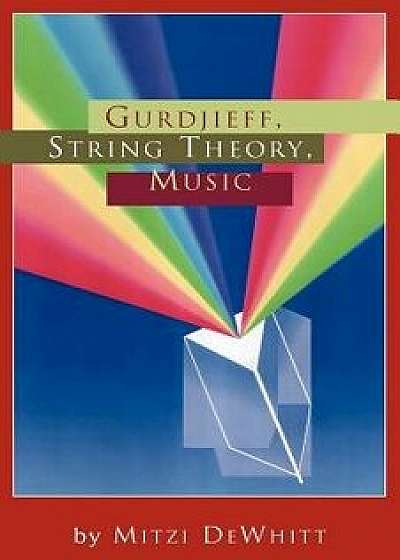 Gurdjieff, String Theory, Music, Paperback/Mitzi Dewhitt