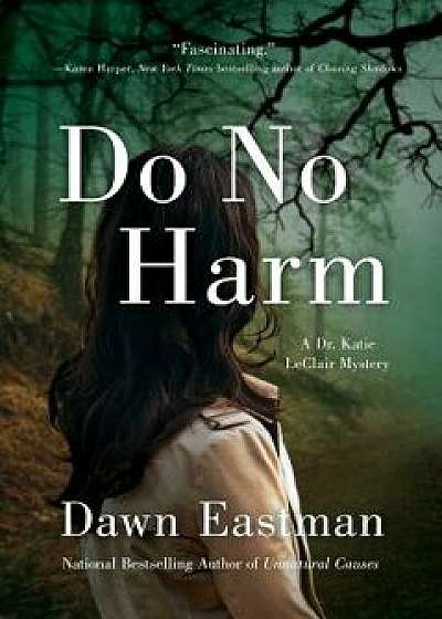 Do No Harm: A Dr. Katie LeClair Mystery, Hardcover/Dawn Eastman