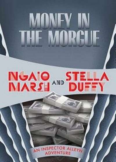 Money in the Morgue, Paperback/Ngaio Marsh