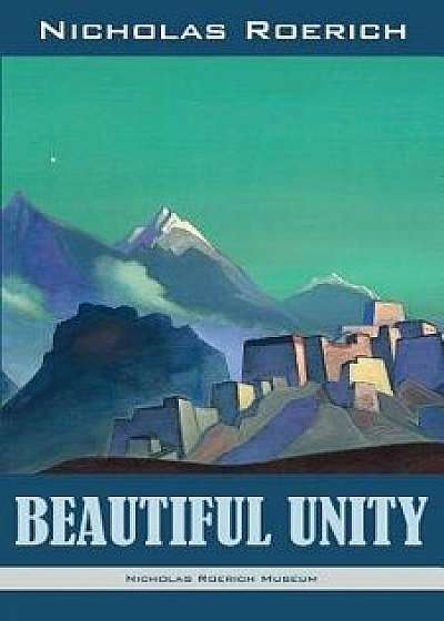 Beautiful Unity, Paperback/Nicholas Roerich