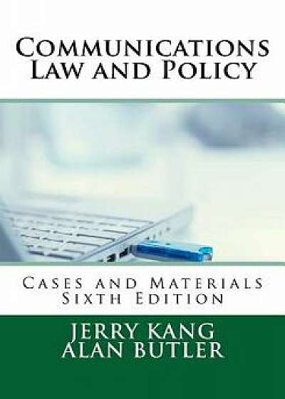 Communications Law and Policy: Cases and Materials, Paperback/Alan Butler