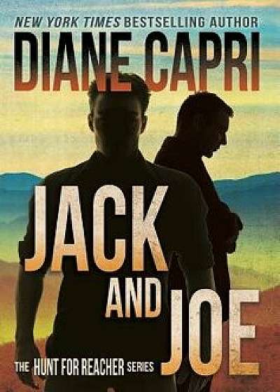 Jack and Joe: The Hunt for Jack Reacher Series, Hardcover/Diane Capri