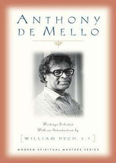Anthony de Mello: Writings, Paperback/William V. Dych