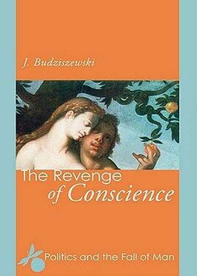 The Revenge of Conscience, Paperback/J. Budziszewski