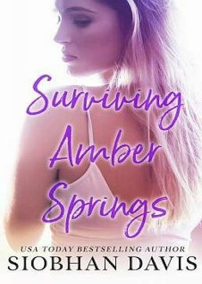 Surviving Amber Springs: A Stand-Alone Contemporary Romance, Paperback/Kelly Hartigan (Xterraweb)