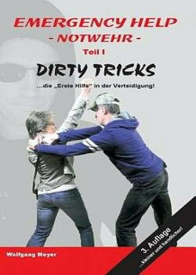 Emergency Help - Notwehr Teil I Dirty Tricks, Paperback/Wolfgang Meyer