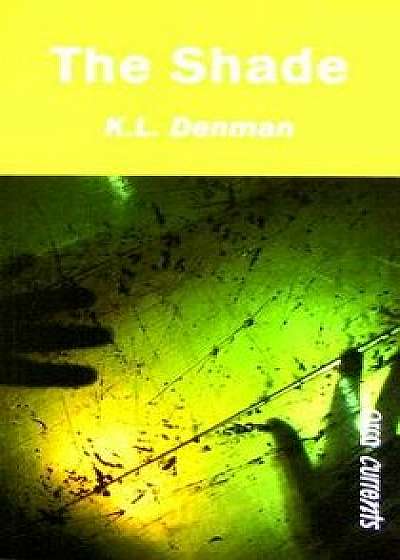 The Shade, Paperback/K. L. Denman
