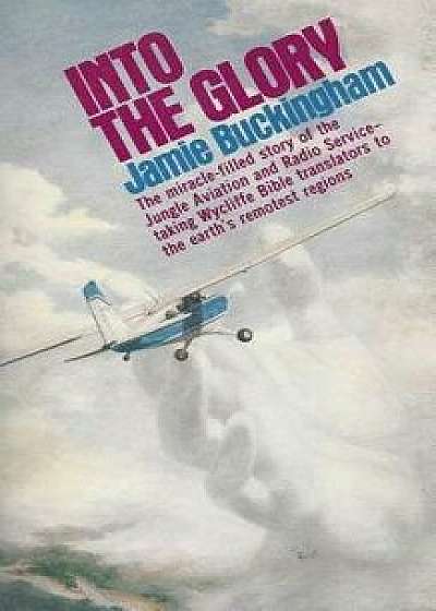 Into the Glory, Paperback/Jamie Buckingham