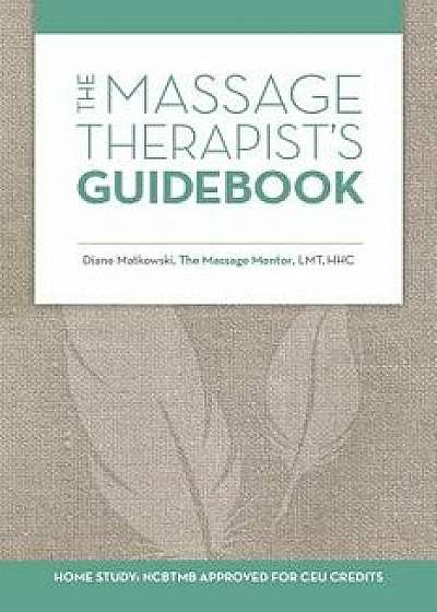 The Massage Therapist's Guidebook, Paperback/Diane Matkowski