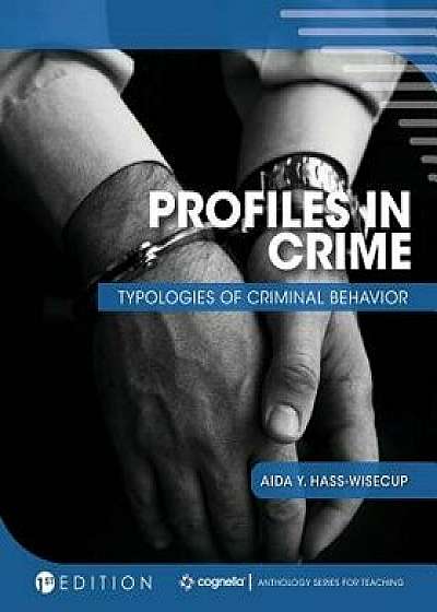 Profiles in Crime: Typologies of Criminal Behavior, Paperback/Aida y. Hass-Wisecup