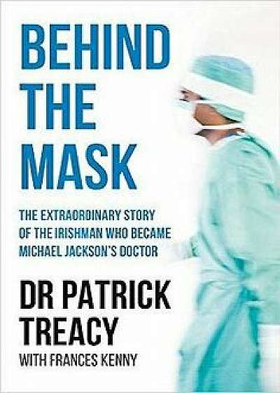 Behind the Mask, Paperback/Patrick Treacy