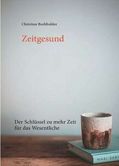 Zeitgesund, Paperback/Christian Burkholder