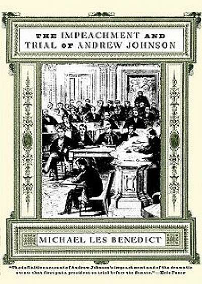 The Impeachment and Trial of Andrew Johnson, Paperback/Michael Les Benedict