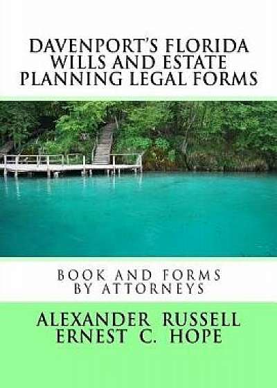 Davenport's Florida Wills and Estate Planning Legal Forms, Paperback/Alexander Russell