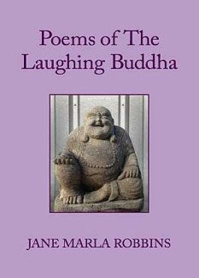 Poems of the Laughing Buddha, Paperback/Jane Marla Robbins