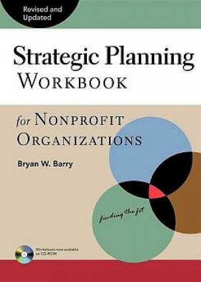 Strategic Planning Workbook for Nonprofit Organizations, Paperback/Bryan W. Barry
