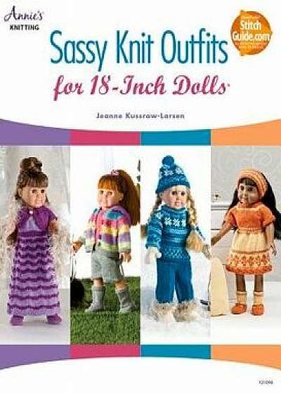 Sassy Knit Outfits: For 18-Inch Dolls, Paperback/Jeanne Kussrow-Larsen
