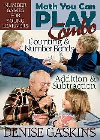 Math You Can Play Combo: Number Games for Young Learners, Paperback/Denise Gaskins