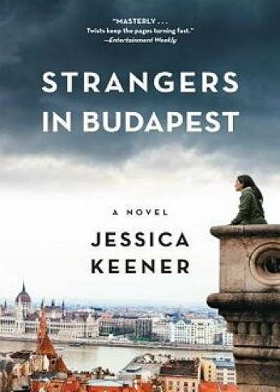 Strangers in Budapest, Paperback/Jessica Keener