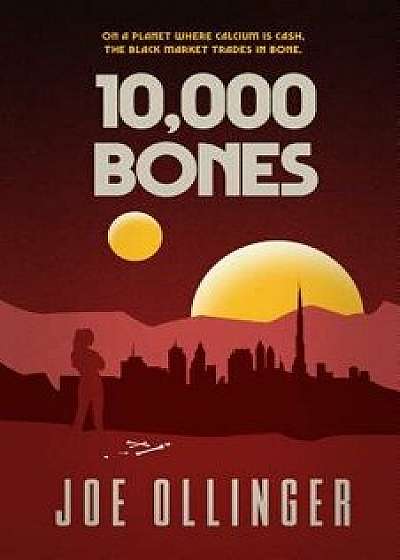 10,000 Bones, Paperback/Joe Ollinger