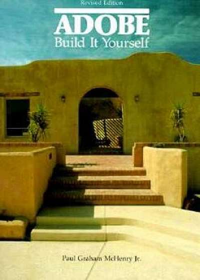 Adobe: Build It Yourself, Paperback/Paul Graham McHenry