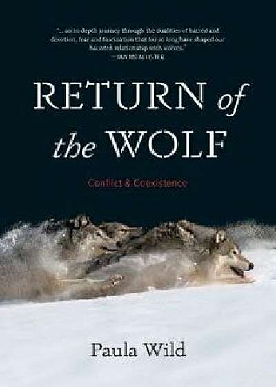 Return of the Wolf: Conflict and Coexistence, Hardcover/Paula Wild