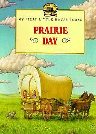 Prairie Day: Adapted from the Little House Books by Laura Ingalls Wilder/Laura Ingalls Wilder