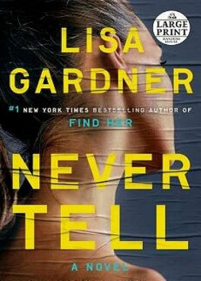 Never Tell, Paperback/Lisa Gardner