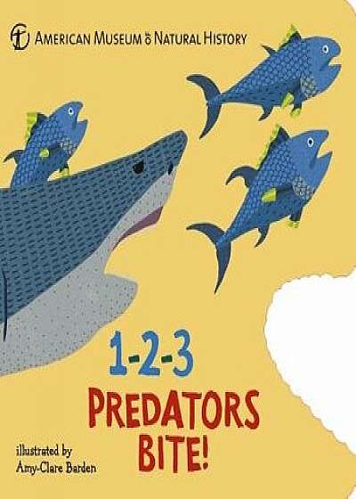 1-2-3 Predators Bite!: An Animal Counting Book/American Museum of Natural History