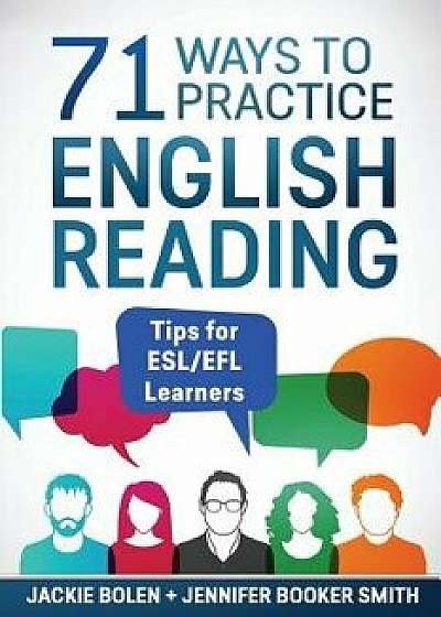 71 Ways to Practice English Reading: Tips for Esl/Efl Learners, Paperback/Jennifer Booker Smith