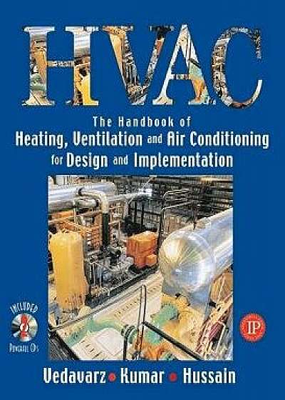 The Handbook of Heating, Ventilation and Air Conditioning for Design and Implementation, Paperback/Ali Vedavarz