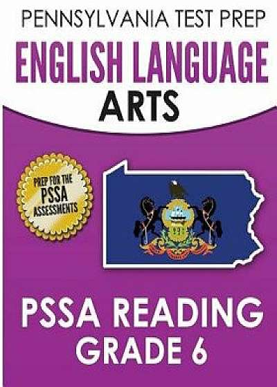 Pennsylvania Test Prep English Language Arts Pssa Reading Grade 6: Covers the Pennsylvania Core Standards (Pcs), Paperback/Test Master Press Pennsylvania