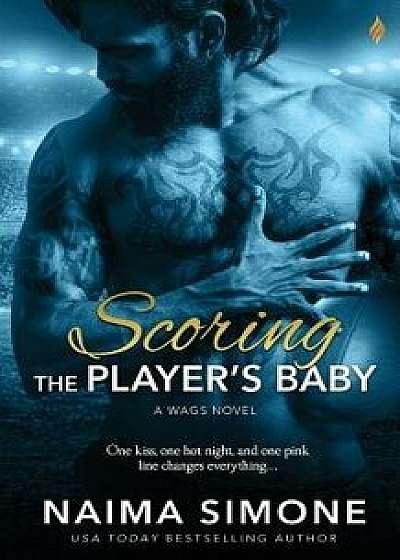 Scoring the Player's Baby, Paperback/Naima Simone