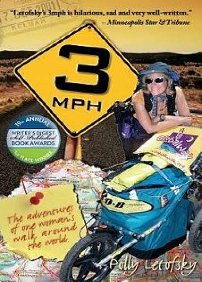 3mph: The Adventures of One Woman's Walk Around the World, Paperback/Polly Letofsky