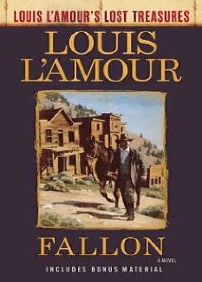 Fallon (Louis l'Amour's Lost Treasures)/Louis L'Amour