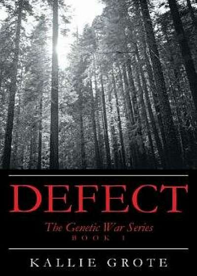 Defect: Book 1: The Genetic War Series, Paperback/Kallie Grote