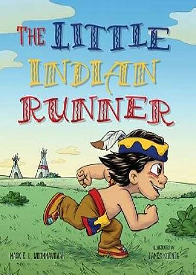 The Little Indian Runner, Hardcover/Mark E. L. Woommavovah