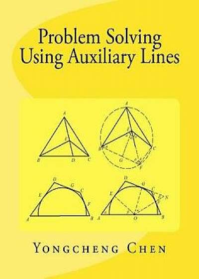 Problem Solving Using Auxiliary Lines, Paperback/Yongcheng Chen