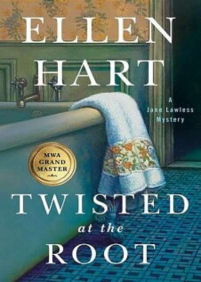Twisted at the Root: A Jane Lawless Mystery, Hardcover/Ellen Hart