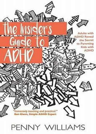 The Insider's Guide to ADHD, Paperback/Penny Williams