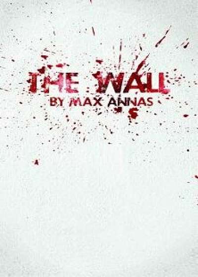 The Wall, Paperback/Max Annas