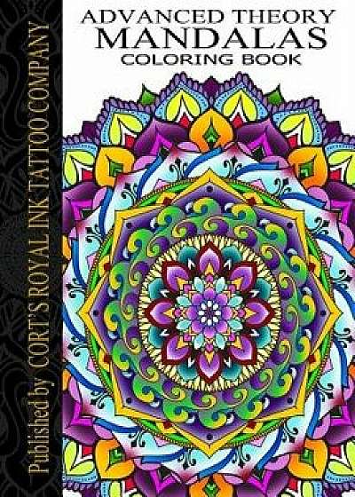 Advanced Theory Mandala Coloring Book: Advanced Theory Mandala Coloring Book, Paperback/Cort Bengtson