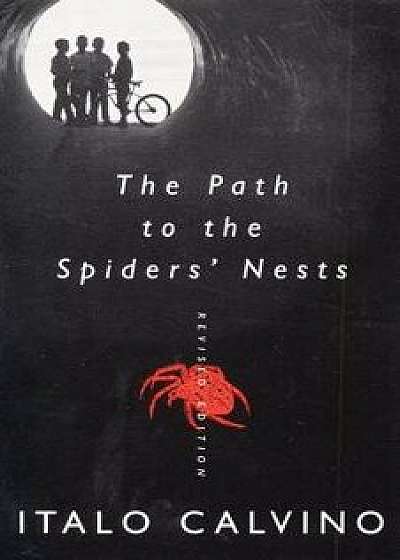 The Path to the Spiders' Nests: Revised Edition, Paperback/Italo Calvino