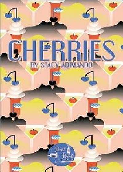 Cherries, Paperback/Stacy Adimando